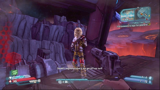 Talks to the NPC and give him the posters to sign - Follow Your Heart - Side missions - Serenitys Waste - Borderlands: The Pre-Sequel! - Game Guide and Walkthrough