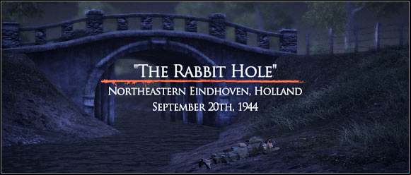 TIME AND PLACE - Chapter 7: The Rabbit Hole - FIRST ASSIGNMENT:br Eliminate German patrols - Chapter 7: The Rabbit Hole - Brothers in Arms: Hells Highway - Game Guide and Walkthrough