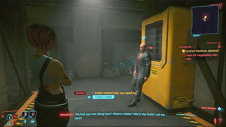 If you know where Woodman is staying and have agreed to help Judy get him, then take the elevator to level 3 - Maintenance - Cyberpunk 2077: Ex-Factor walkthrough - Storyline quests - Cyberpunk 2077 Guide