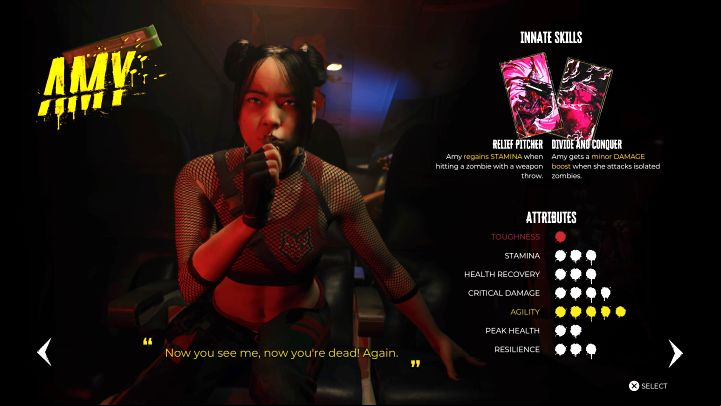 She is very fast and can deal massive damage, but she doesn't have a lot of health and can die faster than other Slayers - Dead Island 2: List of characters - Basics - Dead Island 2 Guide