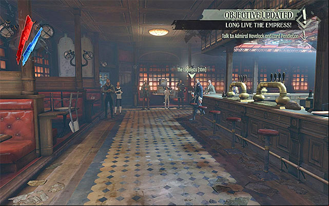 Go to the bar and the Loyalists who are, at present, celebrating Lord Regent's removal from power and crowning Emily to the new Empress - Meeting with the Loyalists - The Hound Pits Pub #7 - Dishonored - Game Guide and Walkthrough