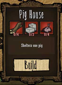 Putting up such a house requires 4x Boards, 3x Cut Stone and 4x Pig Skin - Pigs - Dont Starve - Game Guide and Walkthrough