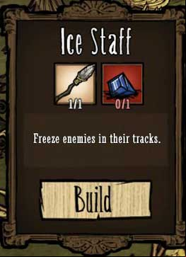 To create the Ice Staff, you are going to need a Blue Gem and a Spear, and the fire staff requires a Red Gem, a Spear and 2x Nightmare Fuel - Magic - Dont Starve - Game Guide and Walkthrough