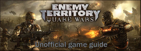 Welcome in game guide for Enemy Territory: Quake Wars - Enemy Territory: Quake Wars - Game Guide and Walkthrough