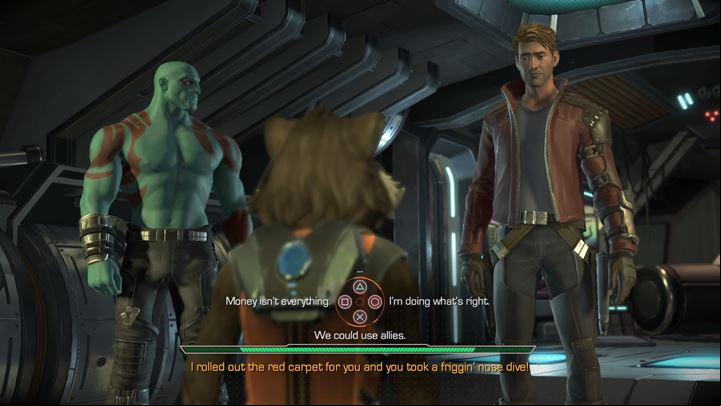 Depending on your previous choice (The Collector vs Nova Corps), youll be subjected to an argument with either Ratchet or Gamora - Back on the ship | Episode 1 - Tangled Up in Blue - Episode 1 - Tangled Up in Blue - Marvels Guardians of the Galaxy: The Telltale Series Game Guide