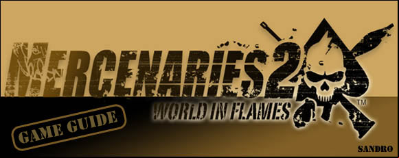 We have the honor to present you unofficial game guide to Mercenaries 2: World in Flames - Mercenaries 2: World in Flames - Game Guide and Walkthrough
