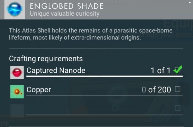 In order to create Englobed Shade, you need Captured Nanode and 100 pure ferrite - No Mans Sky: Crafting, all items - Atlas Path - No Mans Sky Game Guide
