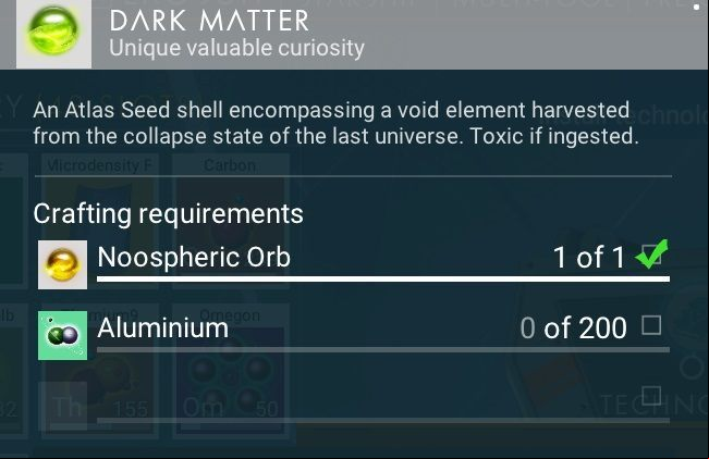In order to create Dark Matter, you need 1 Noospheric Orb and 5 Magnetised Ferrite - No Mans Sky: Crafting, all items - Atlas Path - No Mans Sky Game Guide