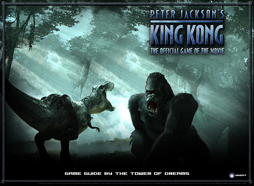 The time has come for the true challenge, for the biggest adventure of your life - Peter Jacksons King Kong - Game Guide and Walkthrough