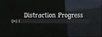 When you stand in the right location youll see progress bar Distraction Progress on the left side of the screen that fills up when your make noise (eg, repeatedly pressing the car horn) - Introduction (main missions) - Walkthrough - State of Decay - Game Guide and Walkthrough